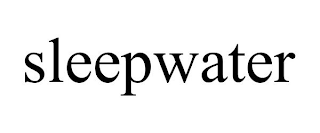 SLEEPWATER