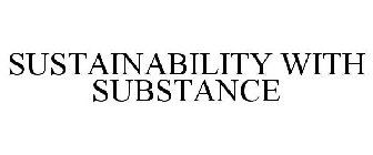 SUSTAINABILITY WITH SUBSTANCE