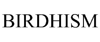 BIRDHISM
