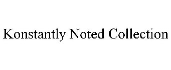 KONSTANTLY NOTED COLLECTION