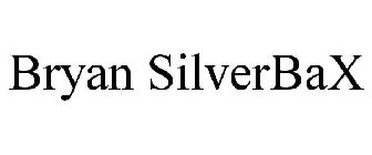 BRYAN SILVERBAX