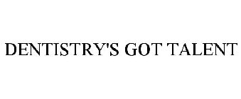 DENTISTRY'S GOT TALENT