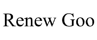 RENEW GOO