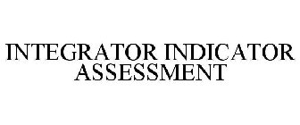 INTEGRATOR INDICATOR ASSESSMENT