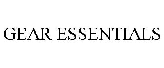 GEAR ESSENTIALS