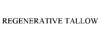 REGENERATIVE TALLOW