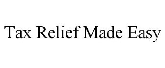 TAX RELIEF MADE EASY
