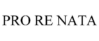 PRO RE NATA