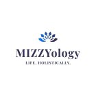 MIZZYOLOGY LIFE. HOLISTICALLY.
