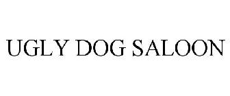 UGLY DOG SALOON
