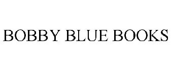 BOBBY BLUE BOOKS