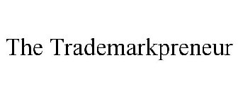 THE TRADEMARKPRENEUR