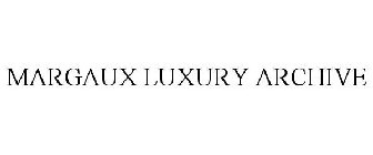 MARGAUX LUXURY ARCHIVE