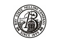 B BAY STATE MILLING COMPANY SINCE 1899 QUALITY FLOUR