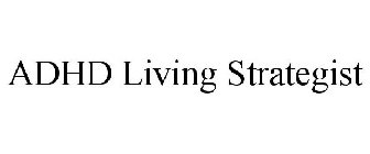 ADHD LIVING STRATEGIST