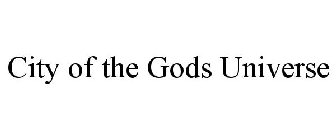 CITY OF THE GODS UNIVERSE