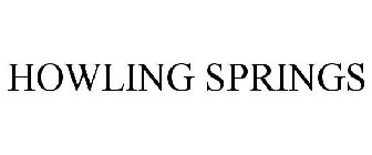 HOWLING SPRINGS