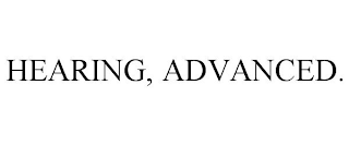 HEARING, ADVANCED.