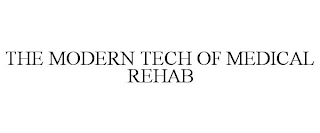 THE MODERN TECH OF MEDICAL REHAB