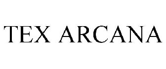 TEX ARCANA