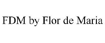 FDM BY FLOR DE MARIA