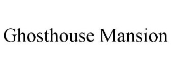 GHOSTHOUSE MANSION