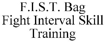 F.I.S.T. BAG FIGHT INTERVAL SKILL TRAINING