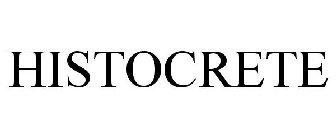 HISTOCRETE