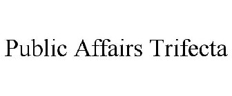 PUBLIC AFFAIRS TRIFECTA
