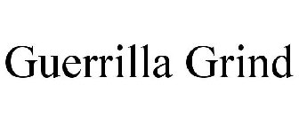 GUERRILLA GRIND