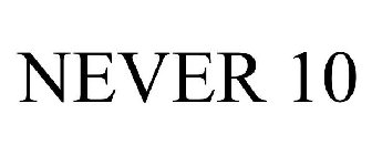 NEVER 10