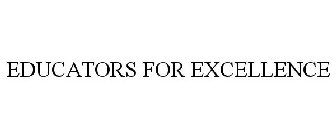 EDUCATORS FOR EXCELLENCE