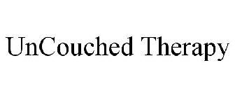UNCOUCHED THERAPY