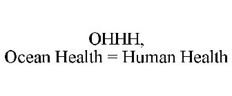 OHHH, OCEAN HEALTH = HUMAN HEALTH