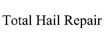 TOTAL HAIL REPAIR