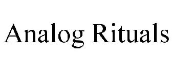 ANALOG RITUALS
