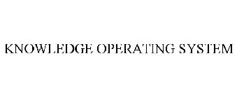 KNOWLEDGE OPERATING SYSTEM