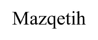 MAZQETIH