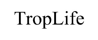 TROPLIFE