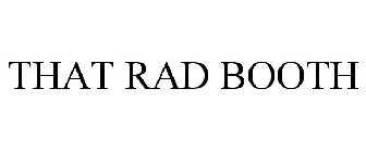 THAT RAD BOOTH