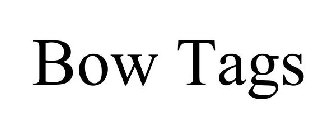 BOW TAGS