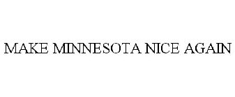 MAKE MINNESOTA NICE AGAIN