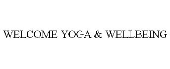 WELCOME YOGA & WELLBEING