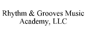 RHYTHM & GROOVES MUSIC ACADEMY, LLC