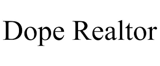 DOPE REALTOR
