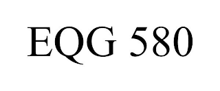 EQG 580