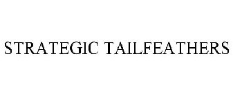 STRATEGIC TAILFEATHERS