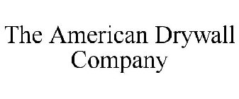 THE AMERICAN DRYWALL COMPANY