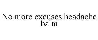 NO MORE EXCUSES HEADACHE BALM