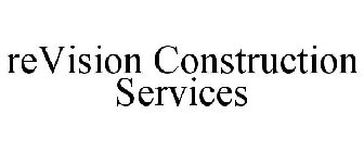 REVISION CONSTRUCTION SERVICES